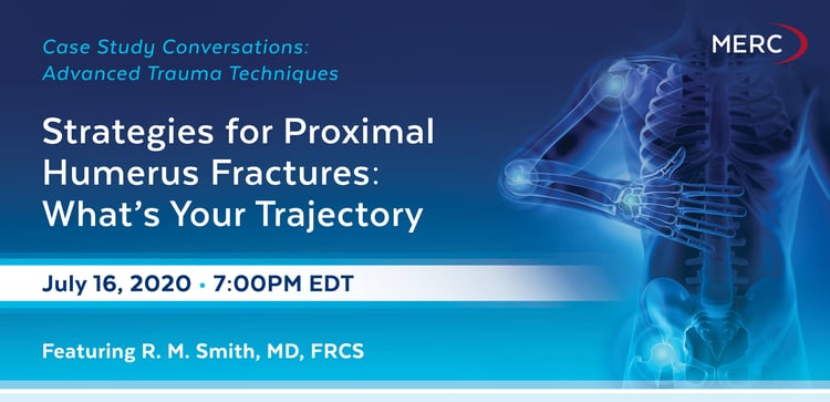 Strategies for Proximal Humerus Fractures- What’s Your Trajectory